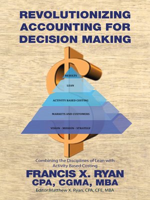 cover image of Revolutionizing Accounting for Decision Making